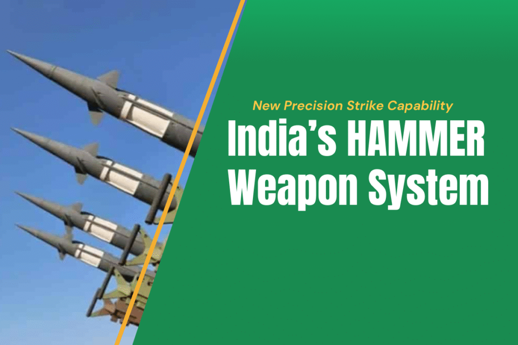 HAMMER Weapon System: India’s New Precision Strike Capability