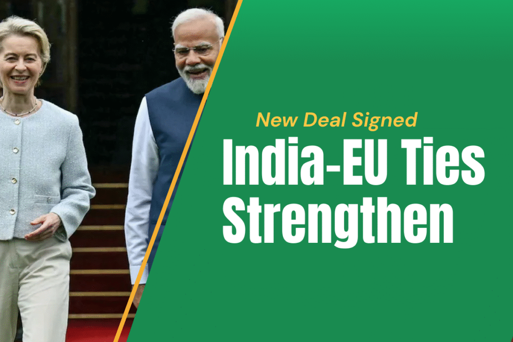 India–EU Ties Strengthen with New Deal