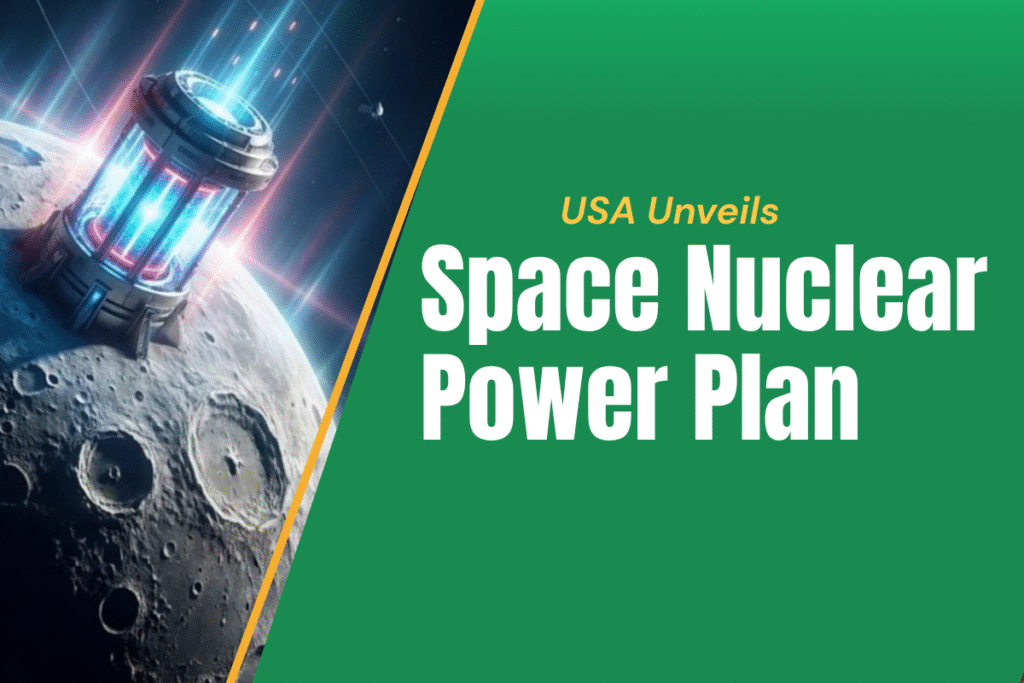 USA Unveils Space Nuclear Power Plan 2026