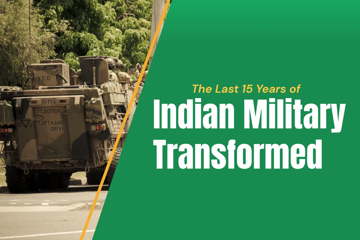 Indian Military Tranformation in the last 15 years