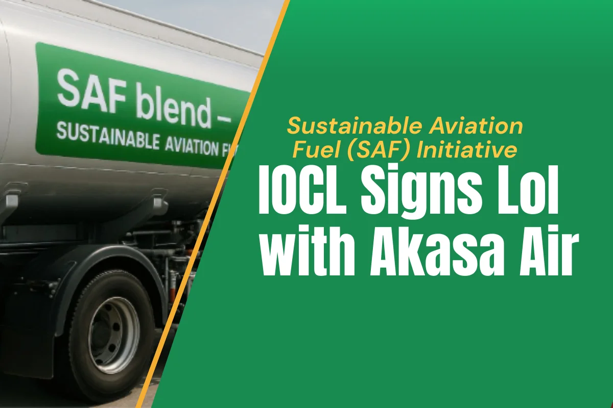 IOCL Signs LoI with Akasa Air for Sustainable Aviation Fuel (SAF) Initiative
