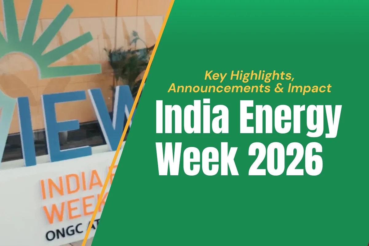 ndia Energy Week 2026: Key Highlights, Announcements & Impact