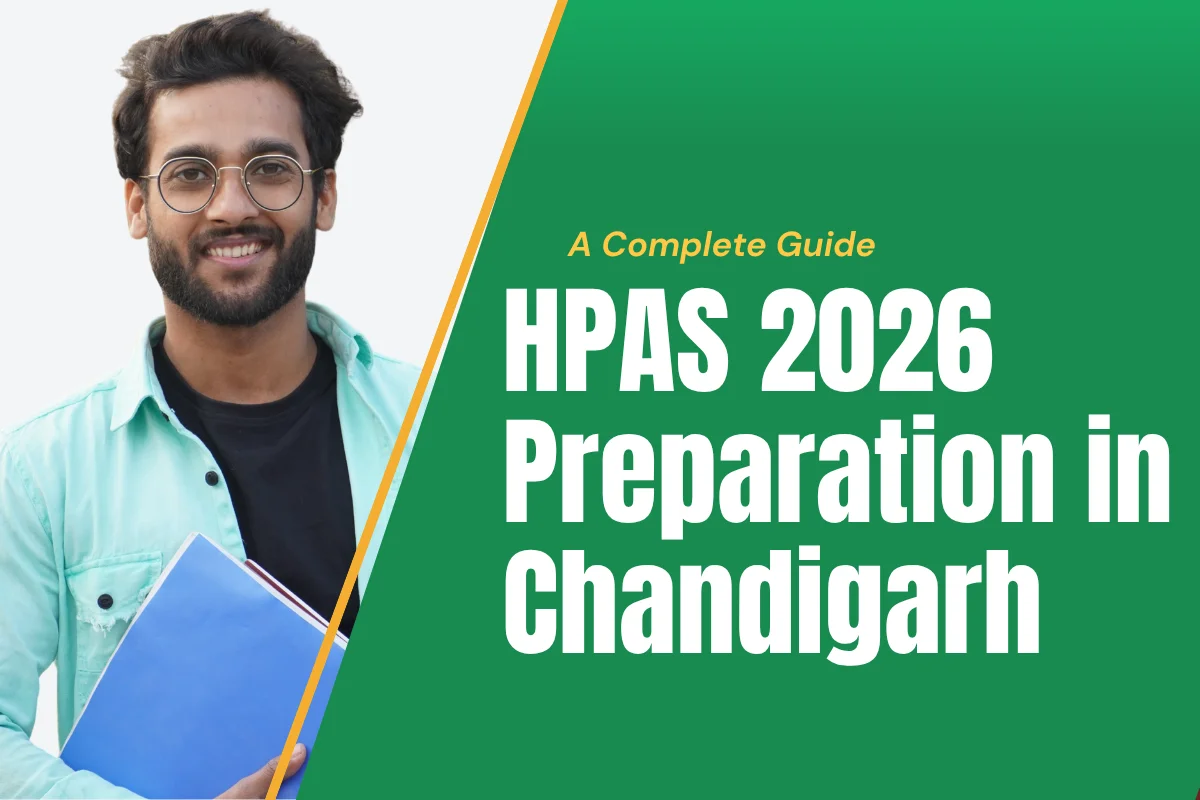 HPAS Preparation in Chandigarh: A Complete Guide for Aspirants HPAS 2026 Preparation in Chandigarh-A complete guide