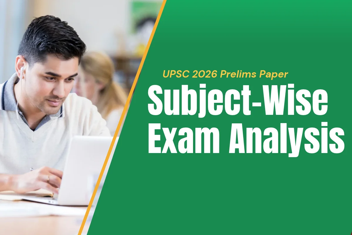 UPSC 2026 Prelims Paper Subject-Wise Exam Analysis